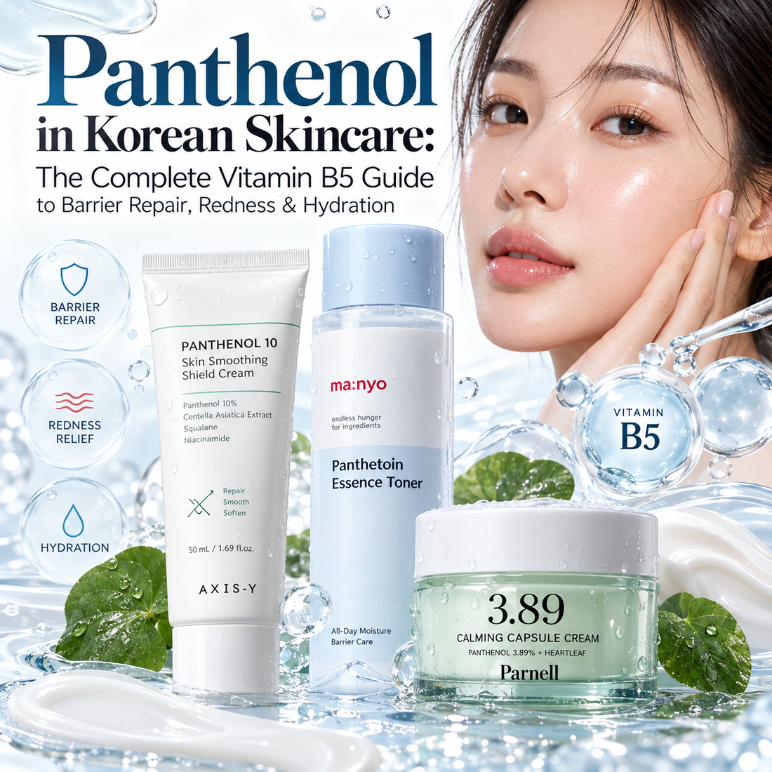 Panthenol in Korean Skincare: The Complete Vitamin B5 Guide to Barrier Repair, Redness & Hydration