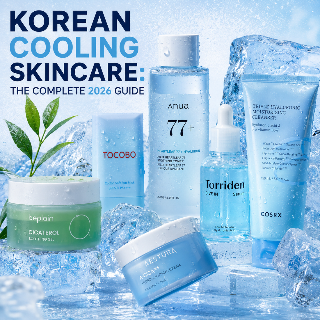 Korean Cooling Skincare: The Complete 2026 Guide